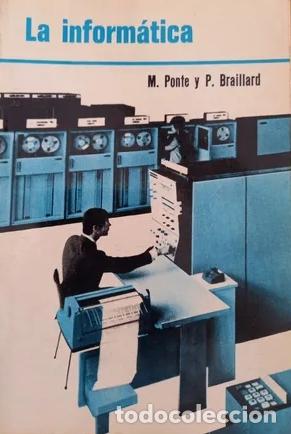 B&uuml;cher: LA INFORM&Aacute;TICA - Maurice Ponte; Pierre Braillard