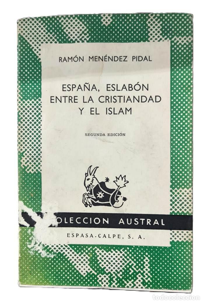 B&uuml;cher: ESPA&Ntilde;A, ESLAB&Oacute;N ENTRE LA CRISTIANDAD Y EL ISLAM - Ram&oacute;n Men&eacute;ndez Pidal