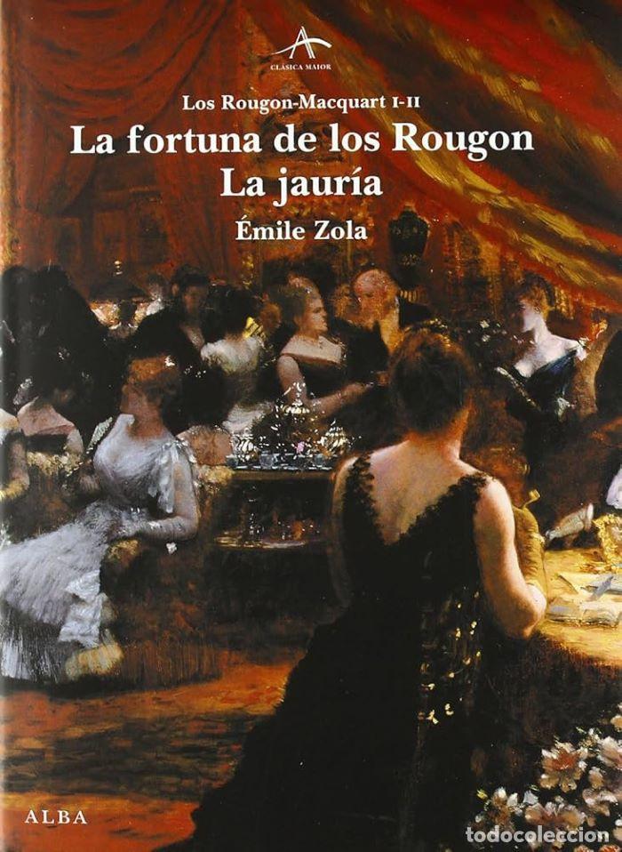 Libros: LA FORTUNA DE LOS ROUGON / LA JAUR&Iacute;A - &Eacute;mile Zola