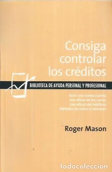 Libros: CONSIGA CONTROLAR LOS CR&Eacute;DITOS - Roger Mason
