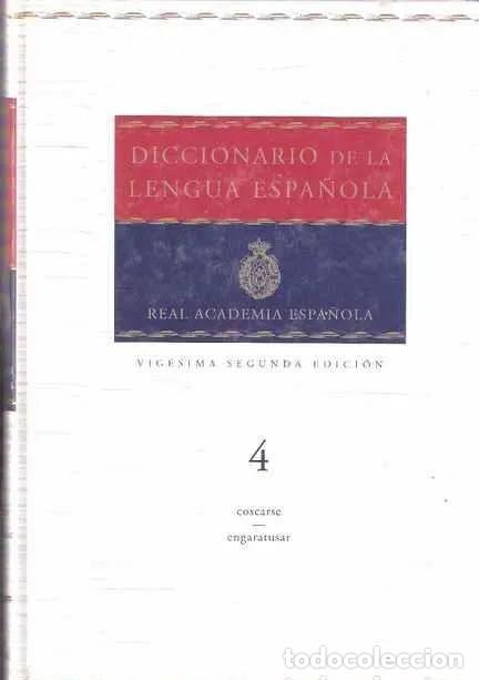 Libros: DICCIONARIO DE LA LENGUA ESPA&Ntilde;OLA 4 (COSCARSE - ENGARATUSAR) - Real Academia Espa&ntilde;ola