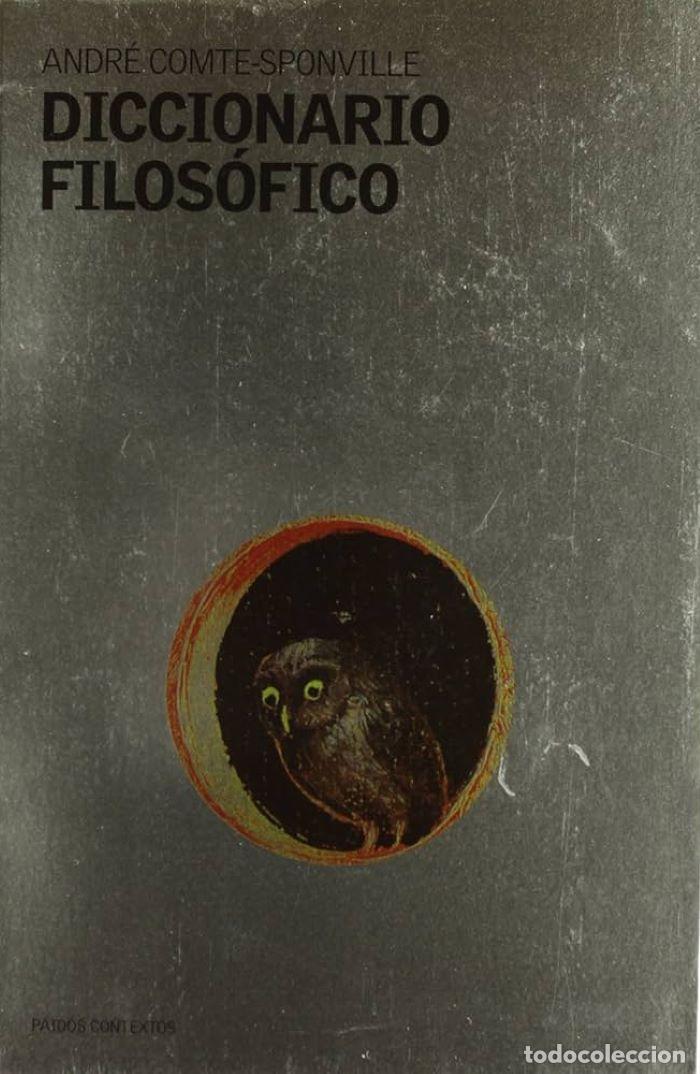 Libros: DICCIONARIO FILOS&Oacute;FICO - Andre Comte-Sponville