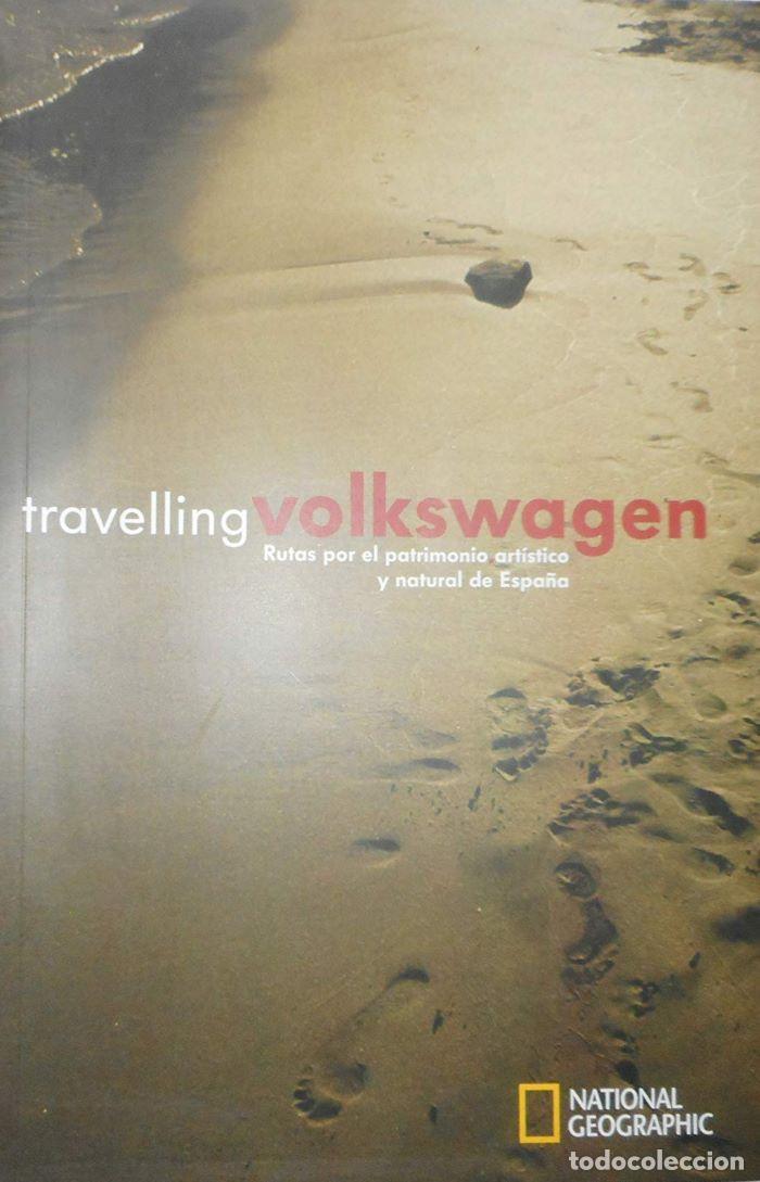 Libros: TRAVELLING VOLKSWAGEN. RUTAS POR EL PATRIMONIO ART&Iacute;STICO Y NATURAL DE ESPA&Ntilde;A - Alicia Escuer
