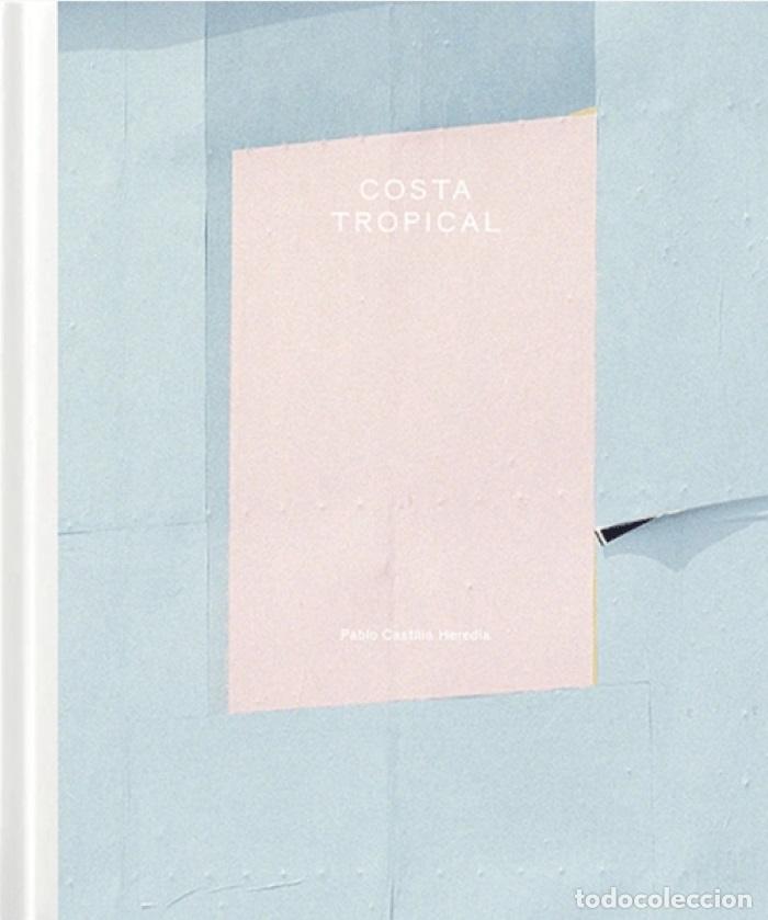 Libros: COSTA TROPICAL - Pablo Castilla Heredia