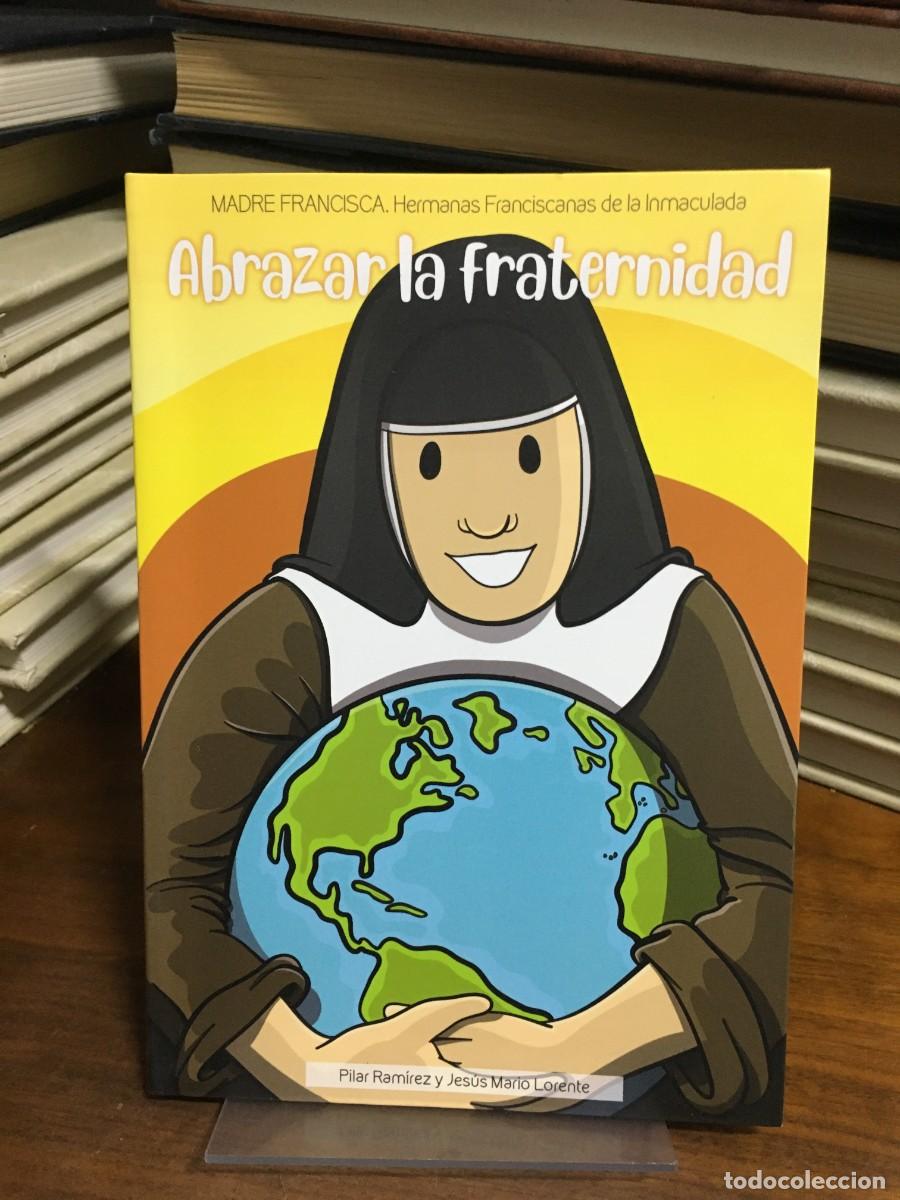 Libros: Abrazar la fraternidad Madre Francisca / Pilar Ram&iacute;rez