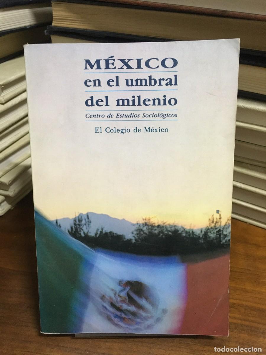 Libros: M&eacute;xico en el umbral del milenio El Colegio de M&eacute;xico