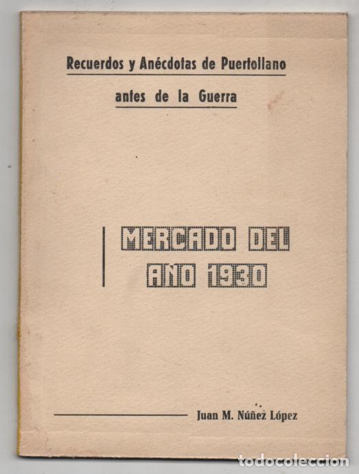 Libros: Recuerdos y an&eacute;cdotas de Puertollano antes de la guerra. Mercado del a&ntilde;o 1930. Juan M. N&uacute;&ntilde;ez L&oacute;pez