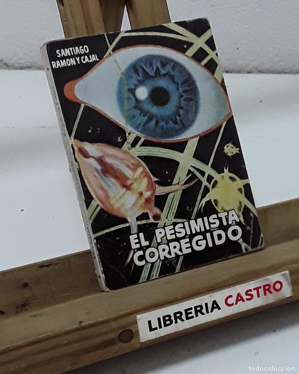Libros: El pesimista corregido - Santiago Ram&oacute;n y Cajal.