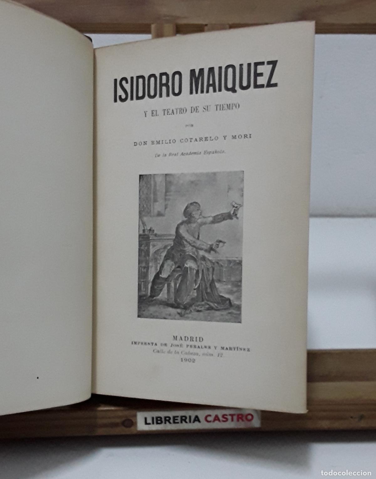 Libros: Isidoro Maiquez y el teatro de su tiempo - Don Emilio Cotarelo y Mori.
