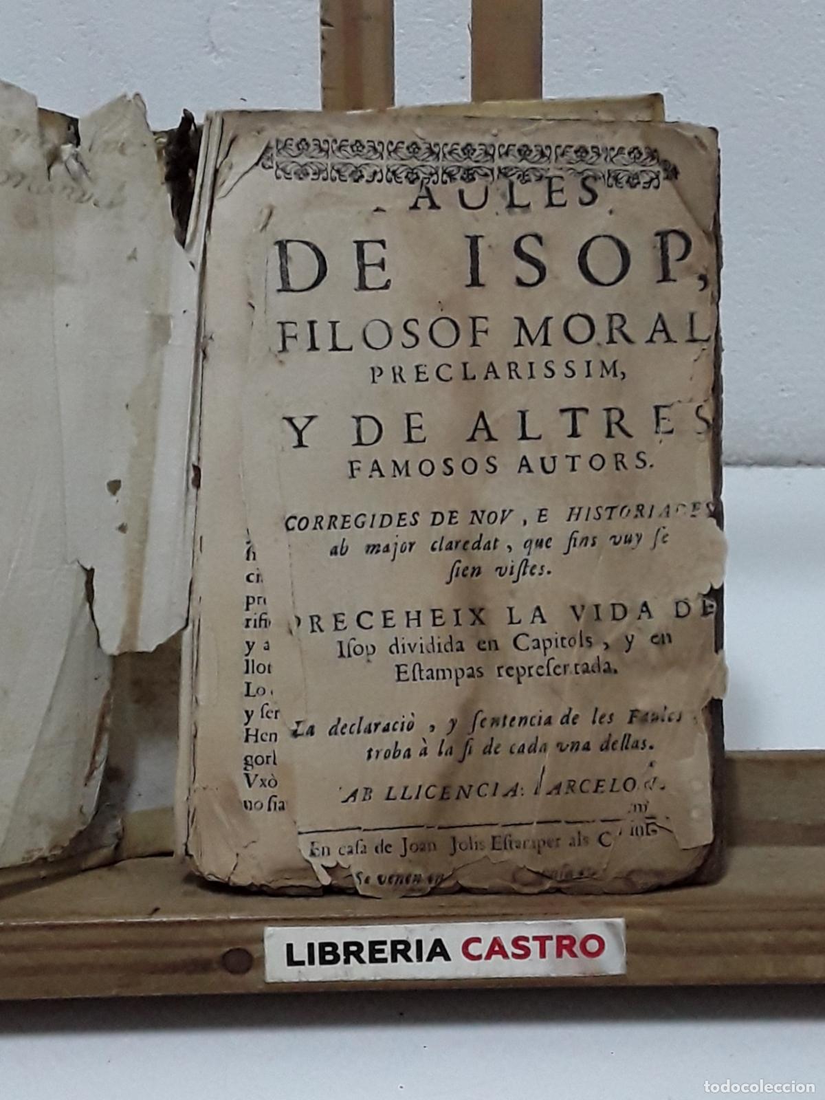 Libros: Faules de Isop. Filosof moral preclarissim y de altres famosos autors. Corregides de nou, e historia