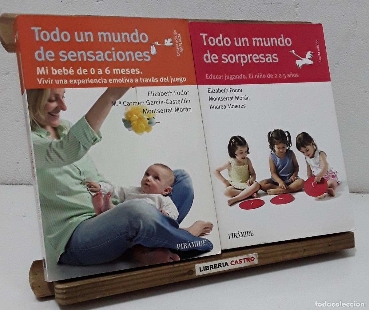 Libros: Todo un mundo de sensaciones. Mi beb&eacute; de 0 a 6 meses. Todo un mundo de sorpresas. El ni&ntilde;o de 2 a 5 a