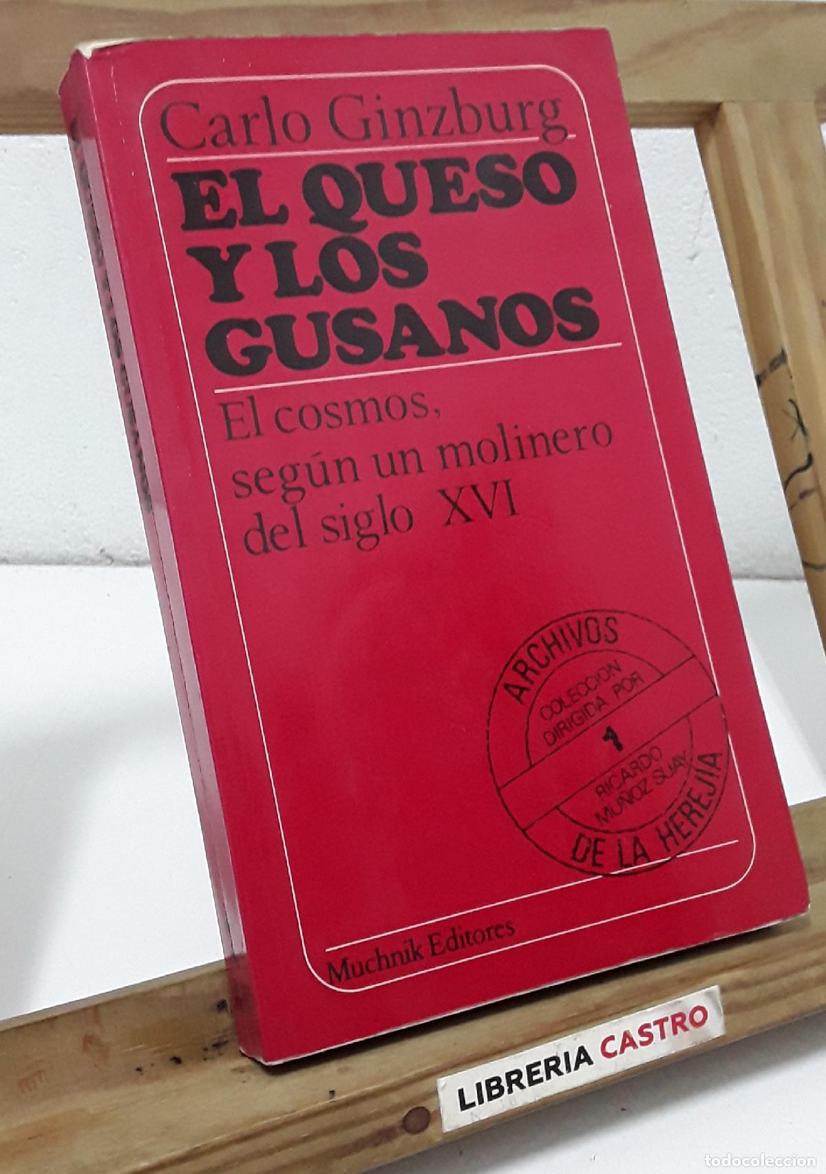 Libros: El queso y los gusanos. El cosmos, seg&uacute;n un molinero del siglo XVI - Carlo Ginzburg.