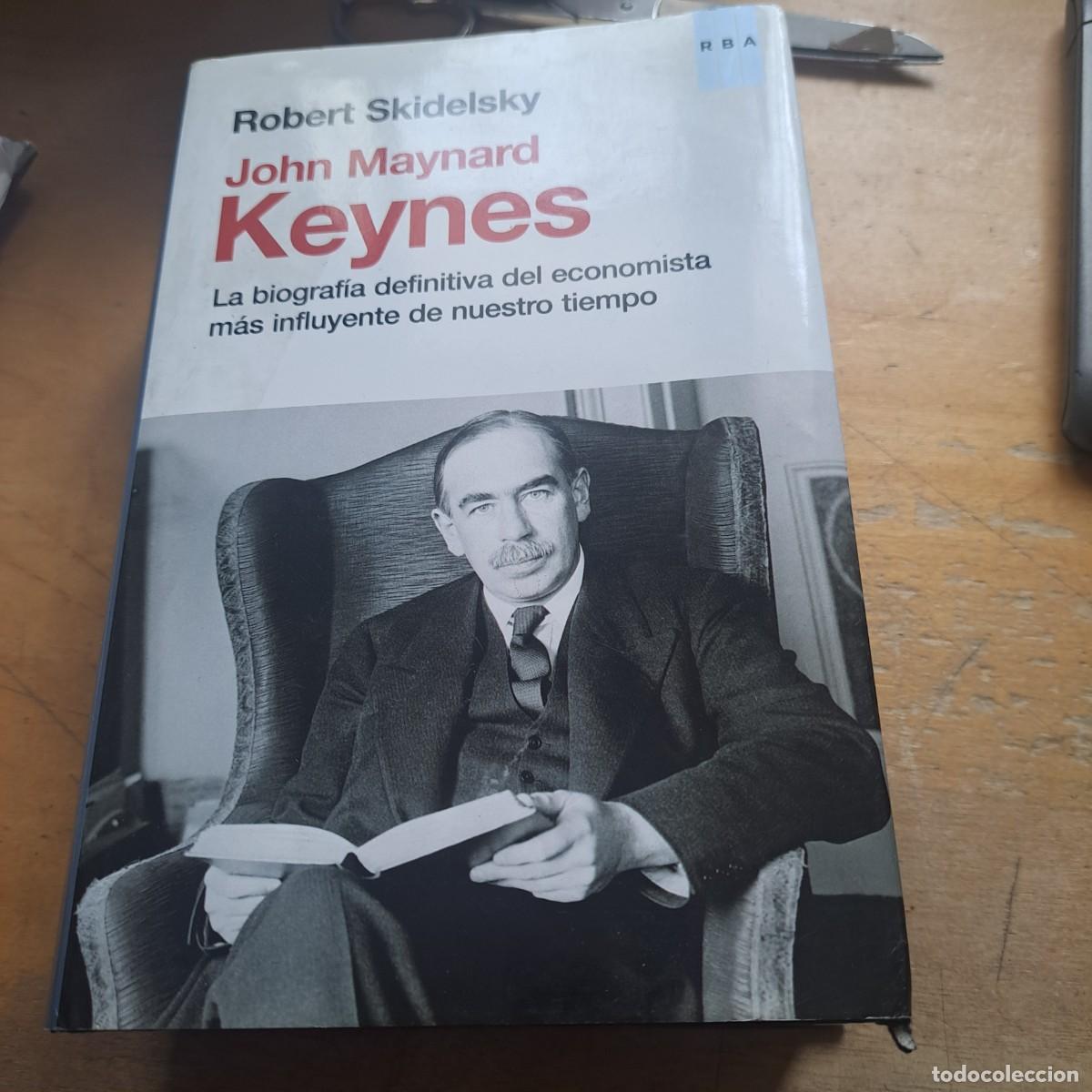 Libros: John Maynard Keynes La biografia definitiva del economista m&aacute;s influyente de nuestro tiempo Tapa d
