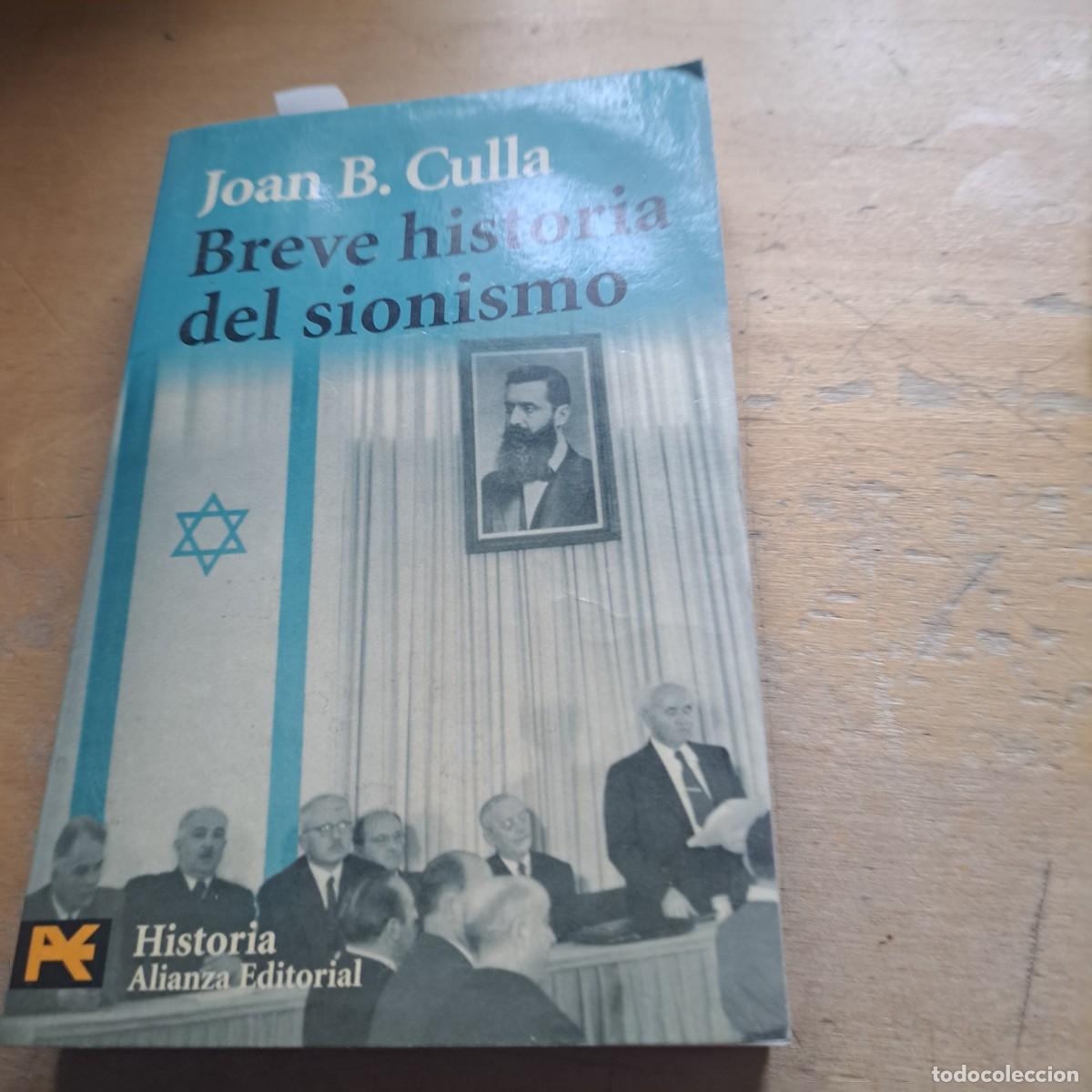 Libros: BREVE HISTORIA DEL SIONISMO - CULLA, JOAN B. COLECCI&Oacute;N: ALIANZA HUMANIDADES 338 PAG. 17 CM
