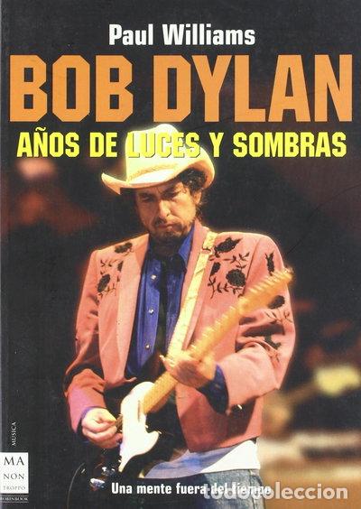 Livros em segunda m&atilde;o: Bob Dylan. A&ntilde;os de luces y sombras- 9788496222397