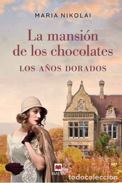 Libros: La mansi&oacute;n de los chocolates - Los a&ntilde;os dorados- 9788418184123