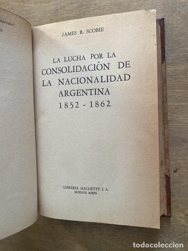 B&uuml;cher: La lucha por la consolidacion de la nacionalidad argentina - Scobie James R.
