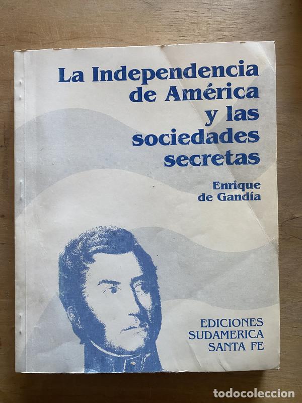 Libros: La Independencia de America y las sociedades secretas - de Gandia Enrique