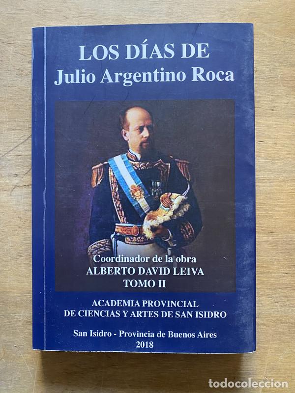 Libros: Los dias de Julio Argentino Roca - Leiva Alberto David