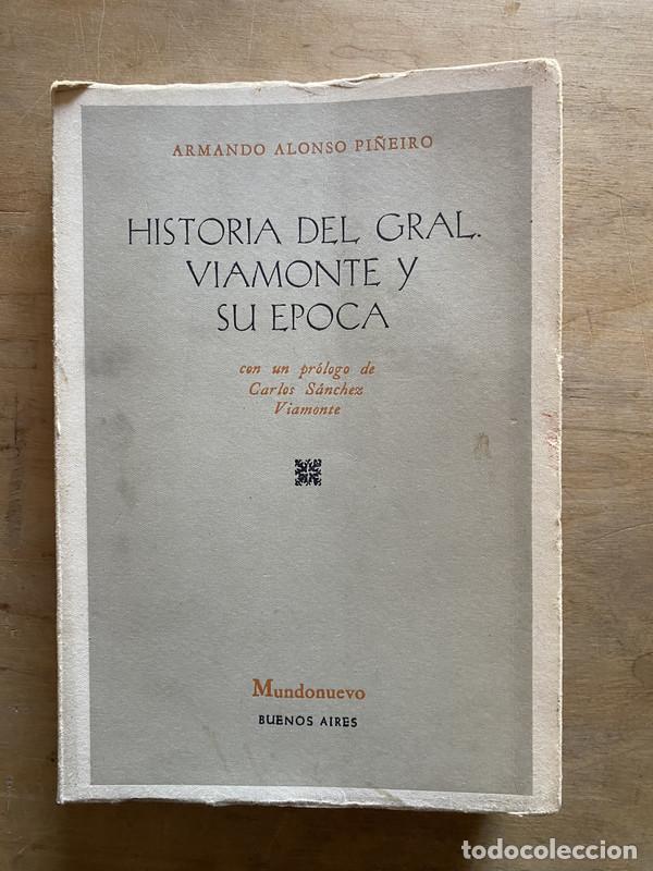 Libros: Historia del Gral. Viamonte y su epoca - Pi&ntilde;eiro Armando Alonso
