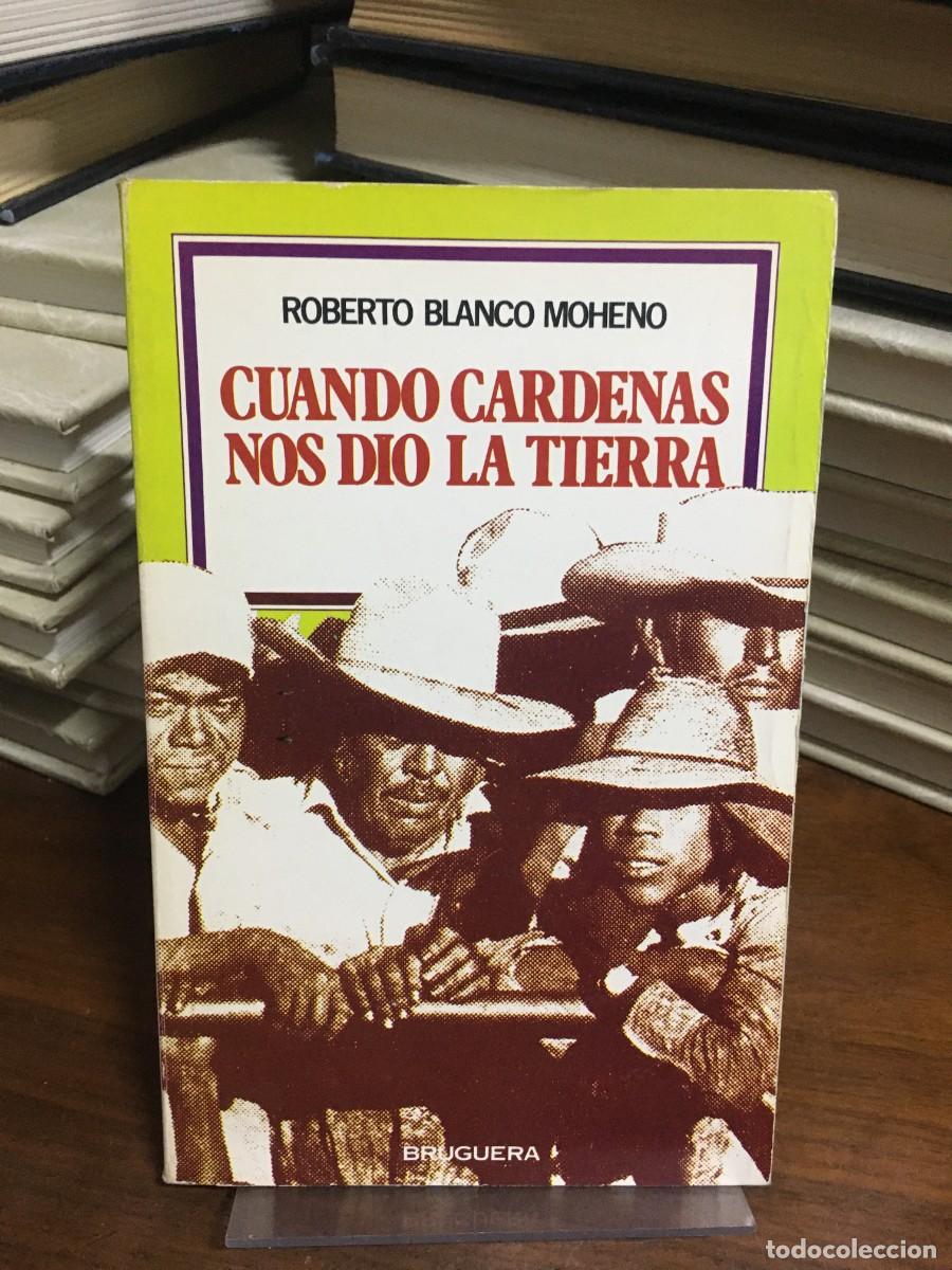 Libros: Cuando Cardenas nos dio la tierra Roberto Blanco Moheno
