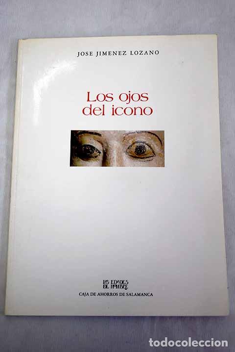 Libros: Los Ojos del icono: Jim&eacute;nez Lozano, Jos&eacute;.- Jim&eacute;nez Lozano, Jos&eacute;