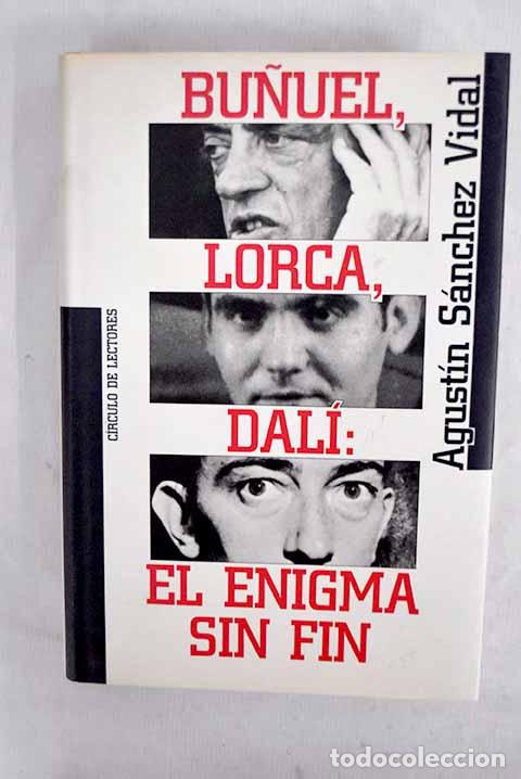 Libros: Bu&ntilde;uel, Lorca, Dal&iacute;: el enigma sin fin.- S&aacute;nchez Vidal, Agust&iacute;n