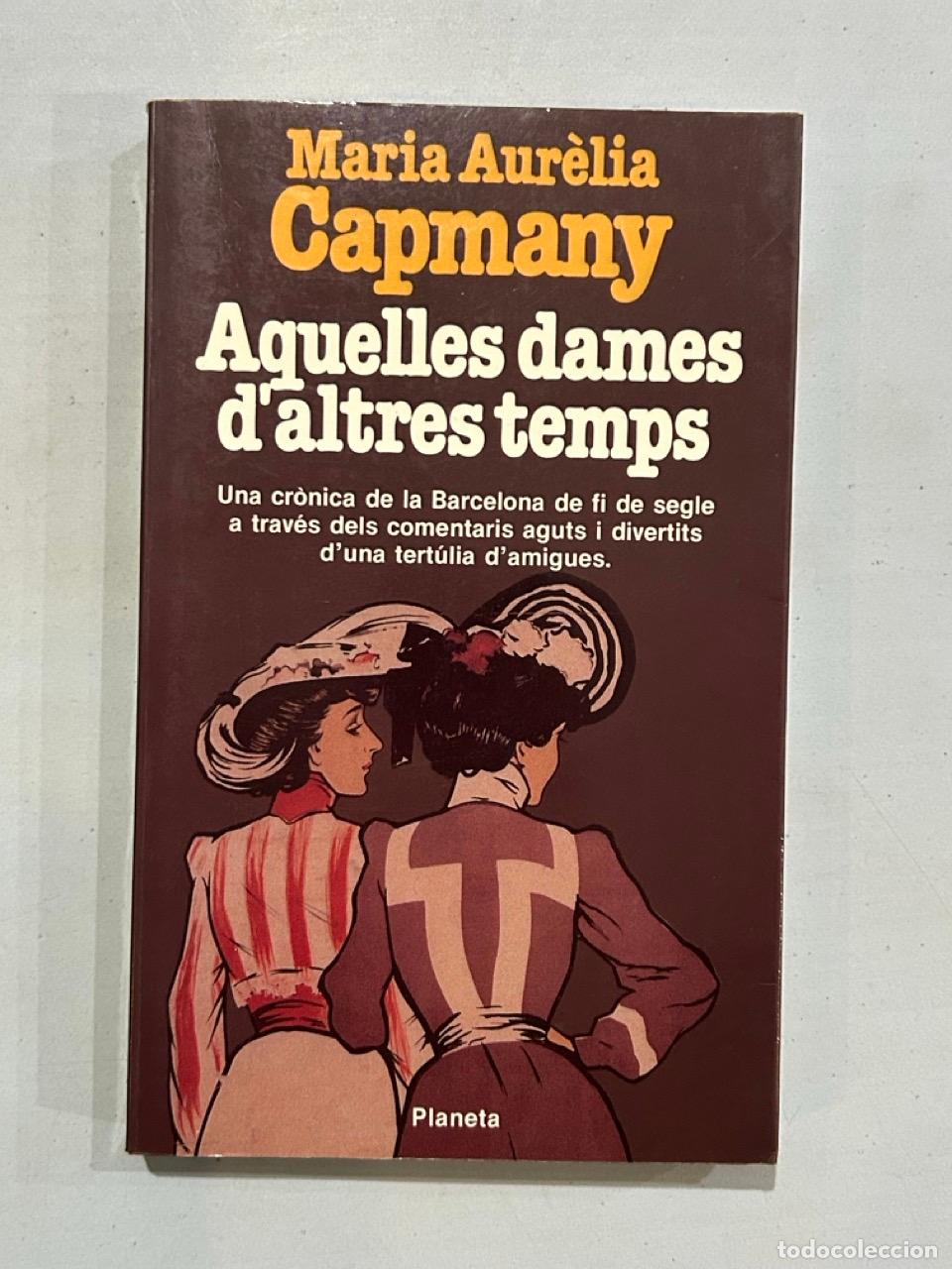 B&uuml;cher: Maria Aur&egrave;lia Capmany - Aquelles dames d'altres temps