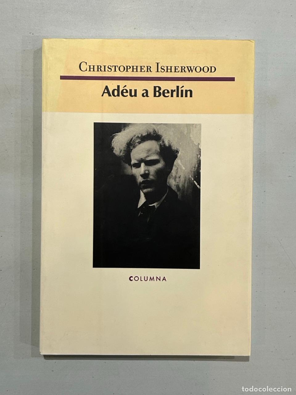 Libros: Christopher Isherwood - Ad&eacute;u a Berl&iacute;n