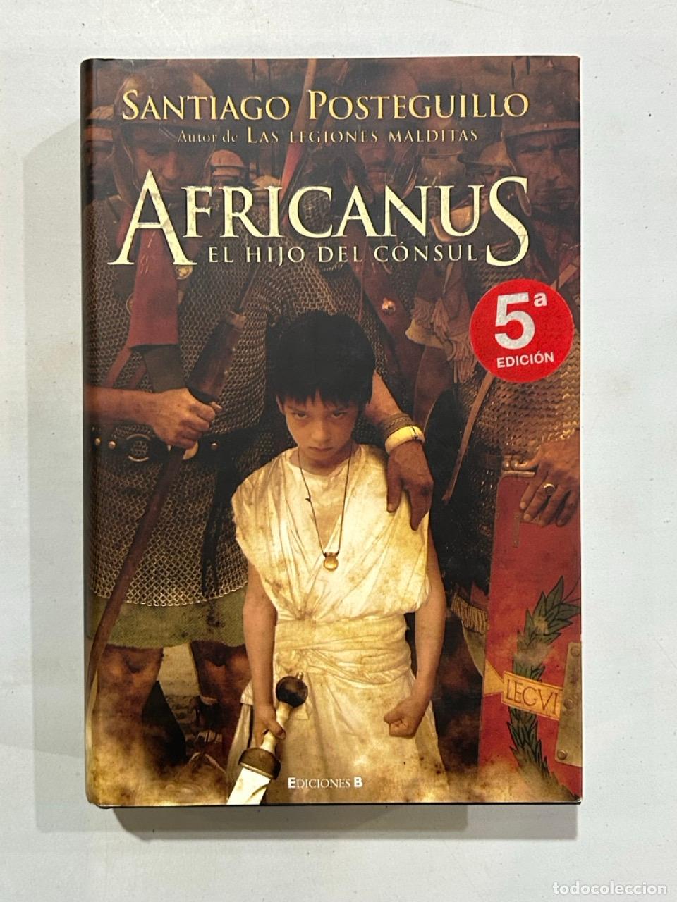 Libros: Santiago Posteguillo - Africanus El hijo del c&oacute;nsul