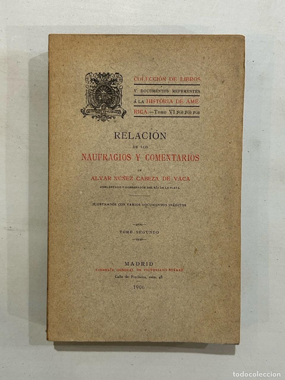 Libri di seconda mano: Relaci&oacute;n de los naufragios y comentarios de &Aacute;lvar N&uacute;&ntilde;ez Cabeza de Vaca Tomo segundo