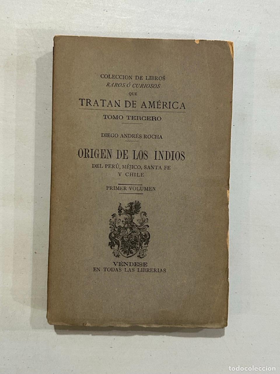 Libros: Diego Andr&eacute;s Rocha - Origen de los Indios del Per&uacute;, M&eacute;jico, Santa Fe y Chile Primer Volumen
