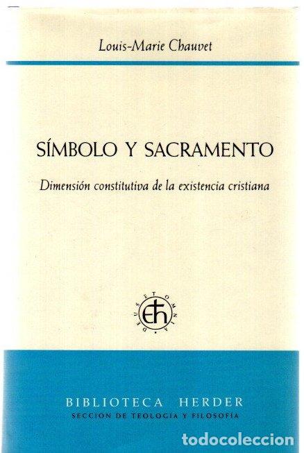 Libros: S&iacute;mbolo y sacramento. Dimensi&oacute;n constitutiva de la existencia cristiana - Chauvet, Louis-Marie