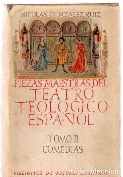 Libros: Piezas maestras del teatro teol&oacute;gico espa&ntilde;ol. Tomo II. Comedias - Gonz&aacute;lez Ruiz, Nicol&aacute;s