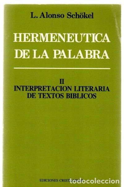 Libros: Herman&eacute;utica de la palabra II. Interpretaci&oacute;n literaria de textos b&iacute;blicos - Alonso Sch&ouml;kel, Luis