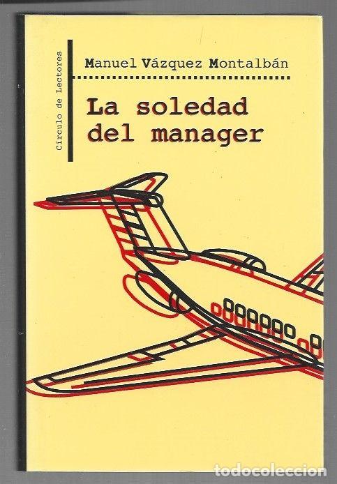 Libros: SOLEDAD DEL MANAGER - LA - VAZQUEZ MONTALBAN, MANUEL - Foto 1
