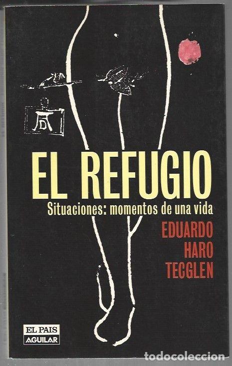 B&uuml;cher: REFUGIO - EL. SITUACIONES: MOMENTOS DE UNA VIDA - HARO TECGLEN, EDUARDO