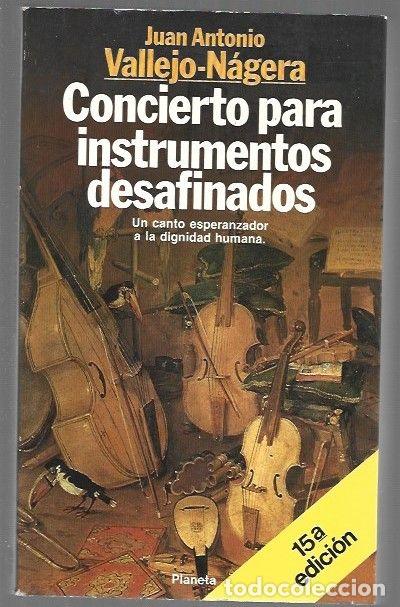 Libros: CONCIERTO PARA INSTRUMENTOS DESAFINADOS - VALLEJO-NAGERA, JUAN ANTONIO