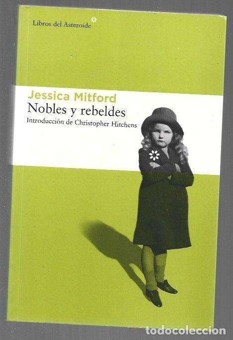 Libros: NOBLES Y REBELDES - MITFORD, JESSICA