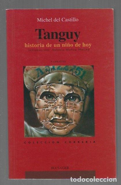 Libros: TANGUY. HISTORIA DE UN NI&Ntilde;O DE HOY - CASTILLO, MICHEL DEL