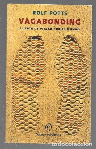 Libros: VAGABONDING. EL ARTE DE VIAJAR POR EL MUNDO - POTTS, ROLF