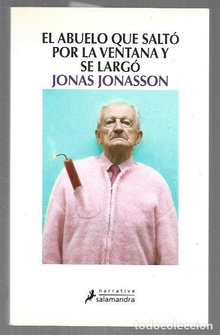 Libros: ABUELO QUE SALTO POR LA VENTANA Y SE LARGO - EL - JONASSON, JONAS