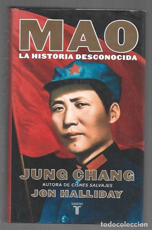 Libros: MAO. LA HISTORIA DESCONOCIDA - CHANG, JUNG Y JON HALLIDAY