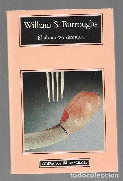 Libros: ALMUERZO DESNUDO - EL - BURROUGHS, WILLIAM