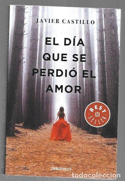 Libros: DIA QUE SE PERDIO EL AMOR - EL - CASTILLO, JAVIER