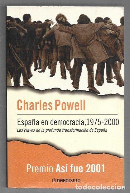 Libros: ESPA&Ntilde;A EN DEMOCRACIA 1975-2000 LAS CLAVES DE LA PROFUNDA TRANSFORMACION DE ESPA&Ntilde;A - POWELL, CHARLES
