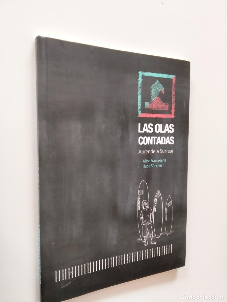 Aitor Francesena - Hugo S&aacute;nchez - Las olas contadas. Aprende a Surfear