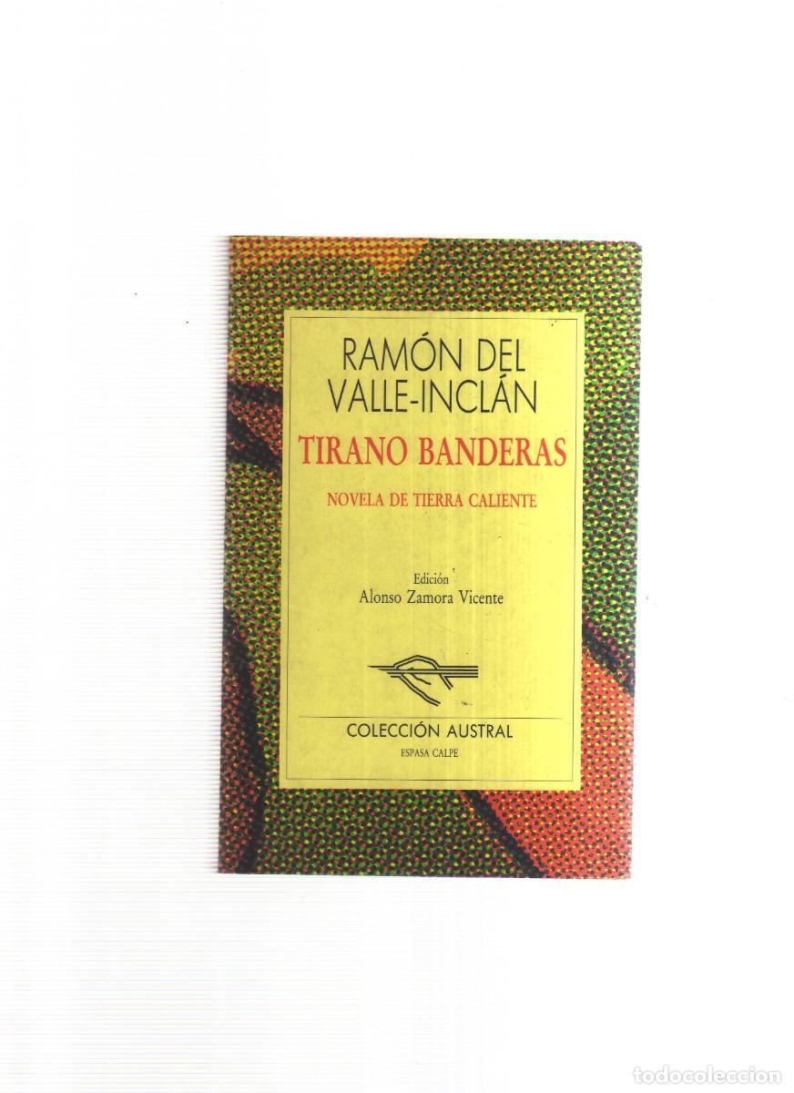 Libros: TIRANO BANDERAS RAMON DEL VALLE . INCLAN NOVELA DE TIERRA CALIENTE
