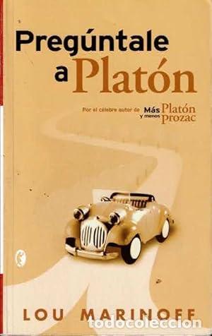 Libros: Preg&uacute;ntale a Plat&oacute;n - Lou, PH.D. PhD PhD Marinoff