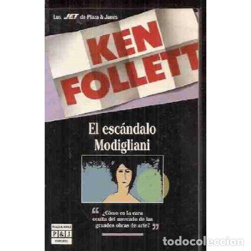Livres: ESCANDALO MODIGLIANI, EL - FOLLETT, KEN